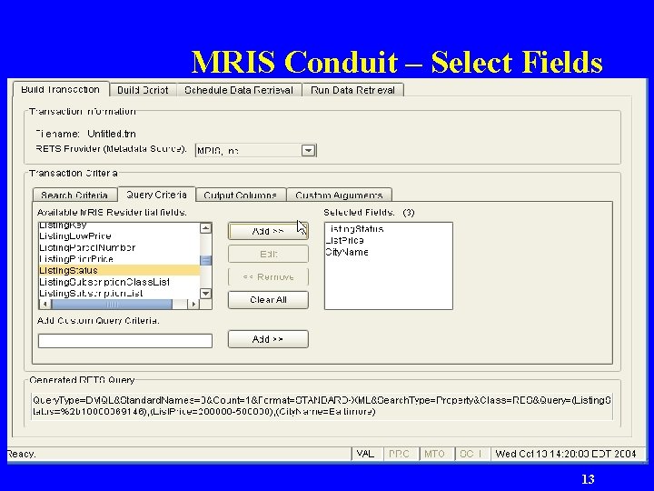 MRIS Conduit – Select Fields RETS Client Strategies 13 