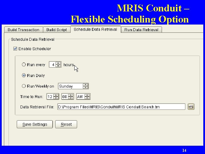 MRIS Conduit – Flexible Scheduling Option RETS Client Strategies 14 