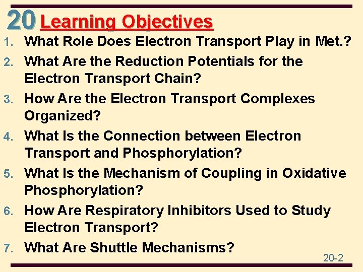 20 Learning Objectives 1. What Role Does Electron Transport Play in Met. ? 2.