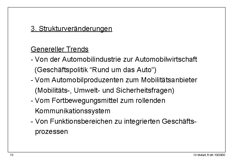 3. Strukturveränderungen Genereller Trends - Von der Automobilindustrie zur Automobilwirtschaft (Geschäftspolitik “Rund um das