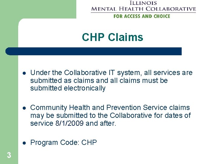 CHP Claims 3 l Under the Collaborative IT system, all services are submitted as CHP Claims 3 l Under the Collaborative IT system, all services are submitted as