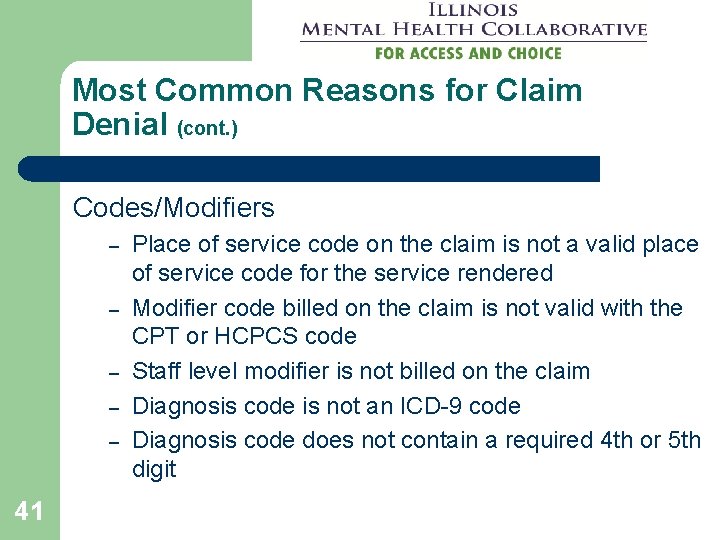 Most Common Reasons for Claim Denial (cont. ) Codes/Modifiers – – – 41 Place