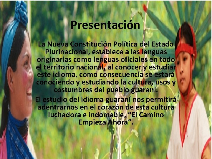 Presentación La Nueva Constitución Política del Estado Plurinacional, establece a las lenguas originarias como