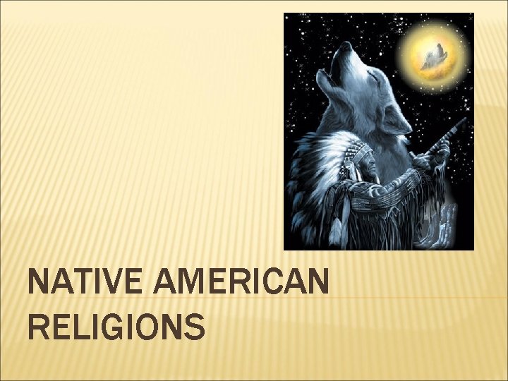 NATIVE AMERICAN RELIGIONS 