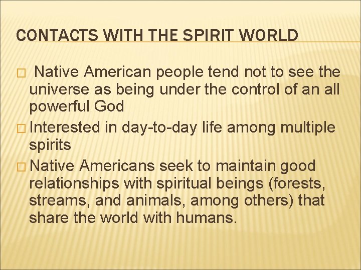 CONTACTS WITH THE SPIRIT WORLD Native American people tend not to see the universe