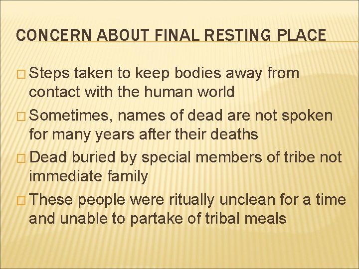 CONCERN ABOUT FINAL RESTING PLACE � Steps taken to keep bodies away from contact