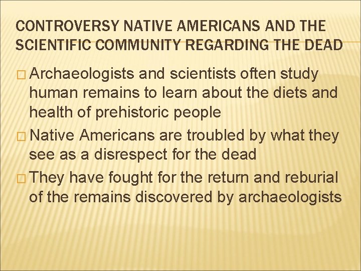 CONTROVERSY NATIVE AMERICANS AND THE SCIENTIFIC COMMUNITY REGARDING THE DEAD � Archaeologists and scientists