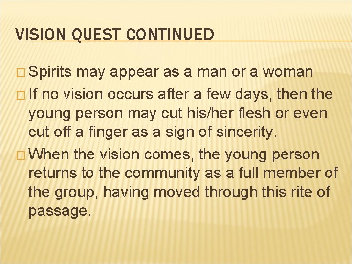 VISION QUEST CONTINUED � Spirits may appear as a man or a woman �