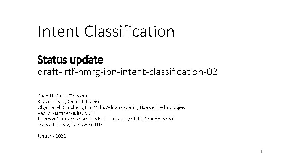 Intent Classification Status update draft-irtf-nmrg-ibn-intent-classification-02 Chen Li, China Telecom Xueyuan Sun, China Telecom Olga