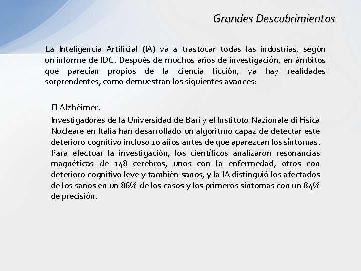 Grandes Descubrimientos La Inteligencia Artificial (IA) va a trastocar todas las industrias, según un