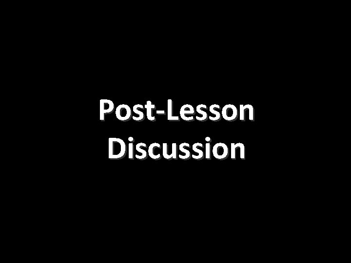 Post-Lesson Discussion 