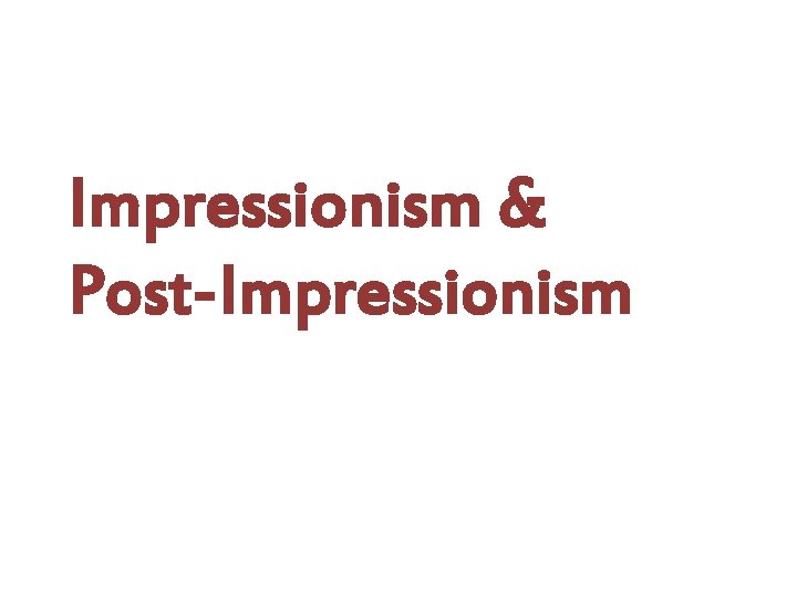 Impressionism & Post-Impressionism 