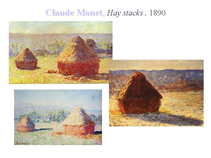 Claude Monet, Hay stacks. 1890 