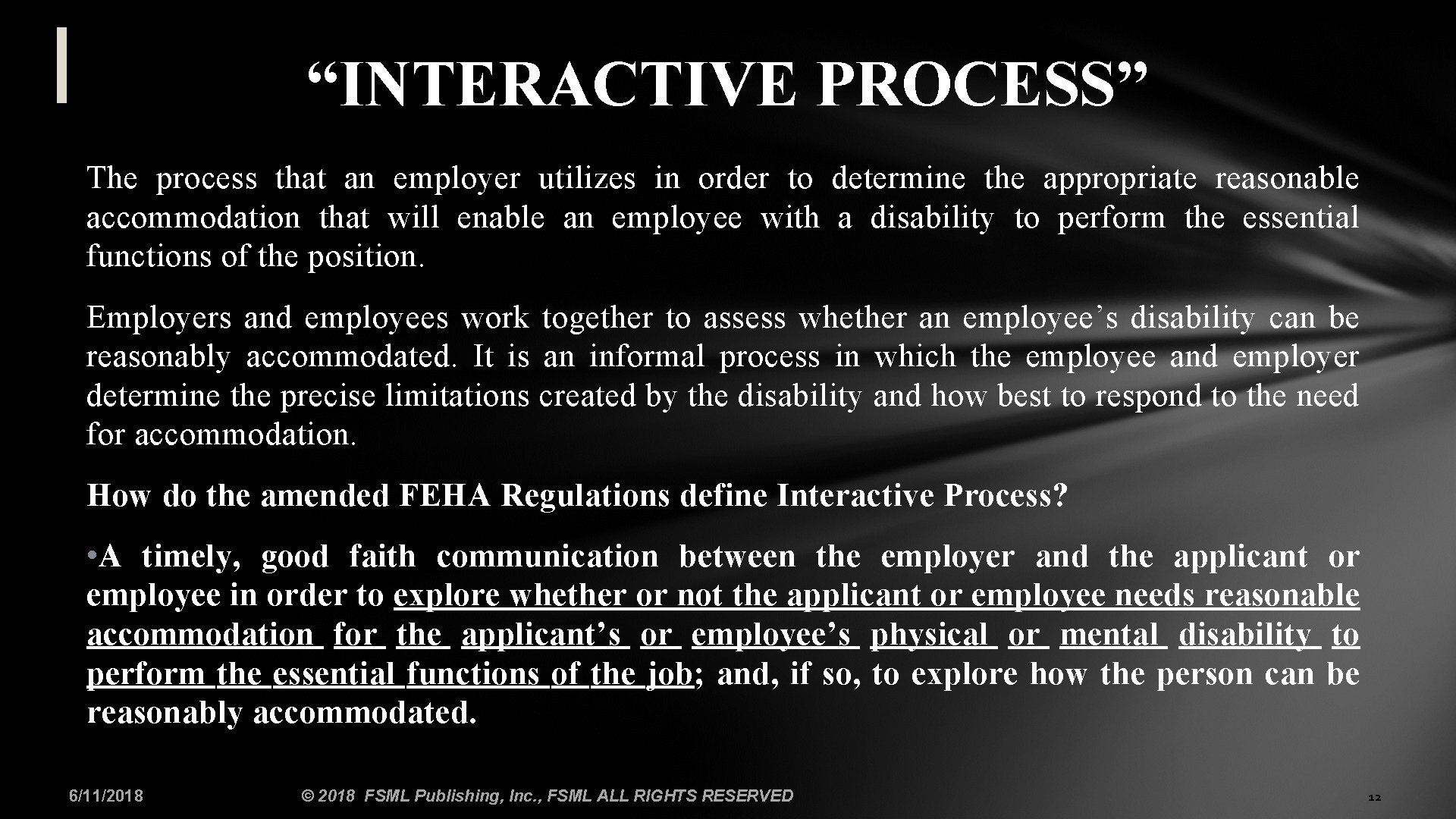 “INTERACTIVE PROCESS” The process that an employer utilizes in order to determine the appropriate