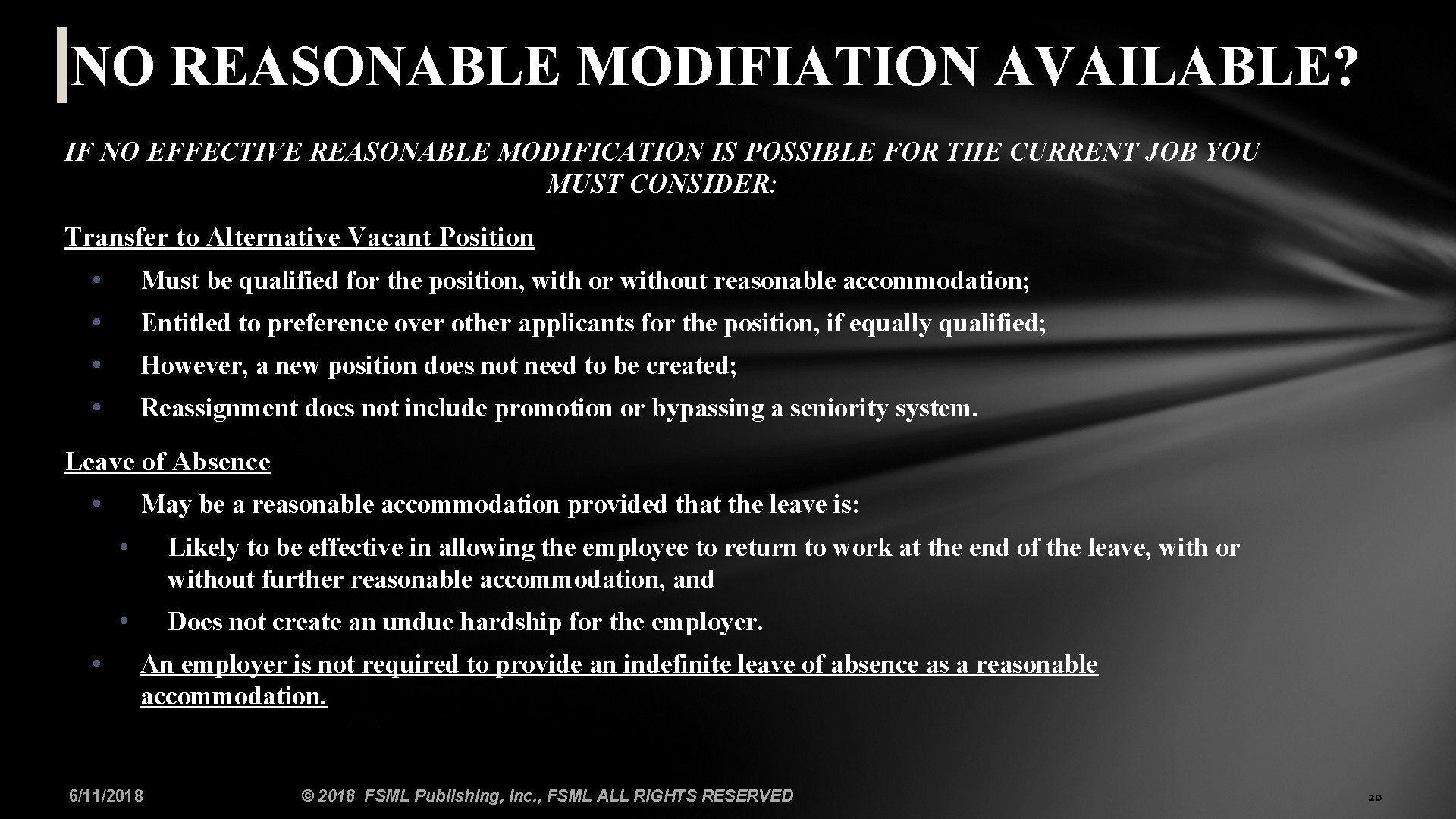NO REASONABLE MODIFIATION AVAILABLE? IF NO EFFECTIVE REASONABLE MODIFICATION IS POSSIBLE FOR THE CURRENT