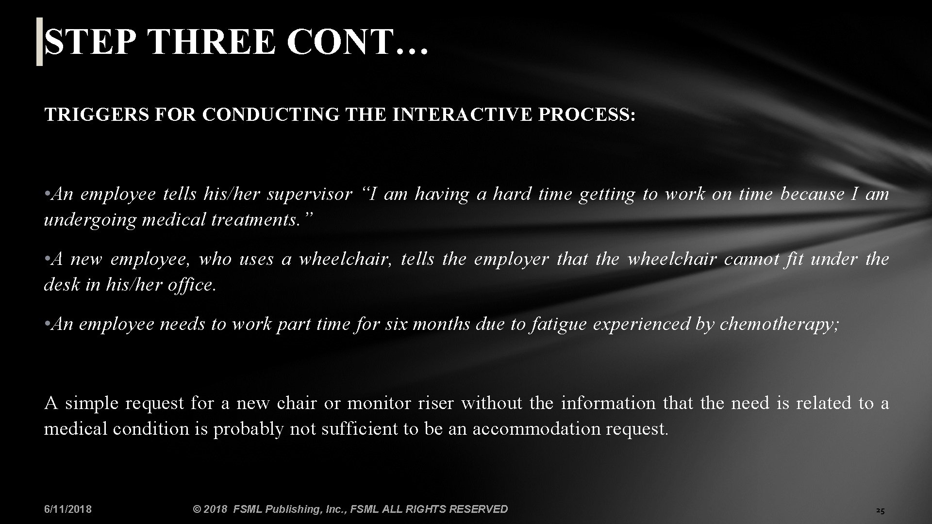 STEP THREE CONT… TRIGGERS FOR CONDUCTING THE INTERACTIVE PROCESS: • An employee tells his/her