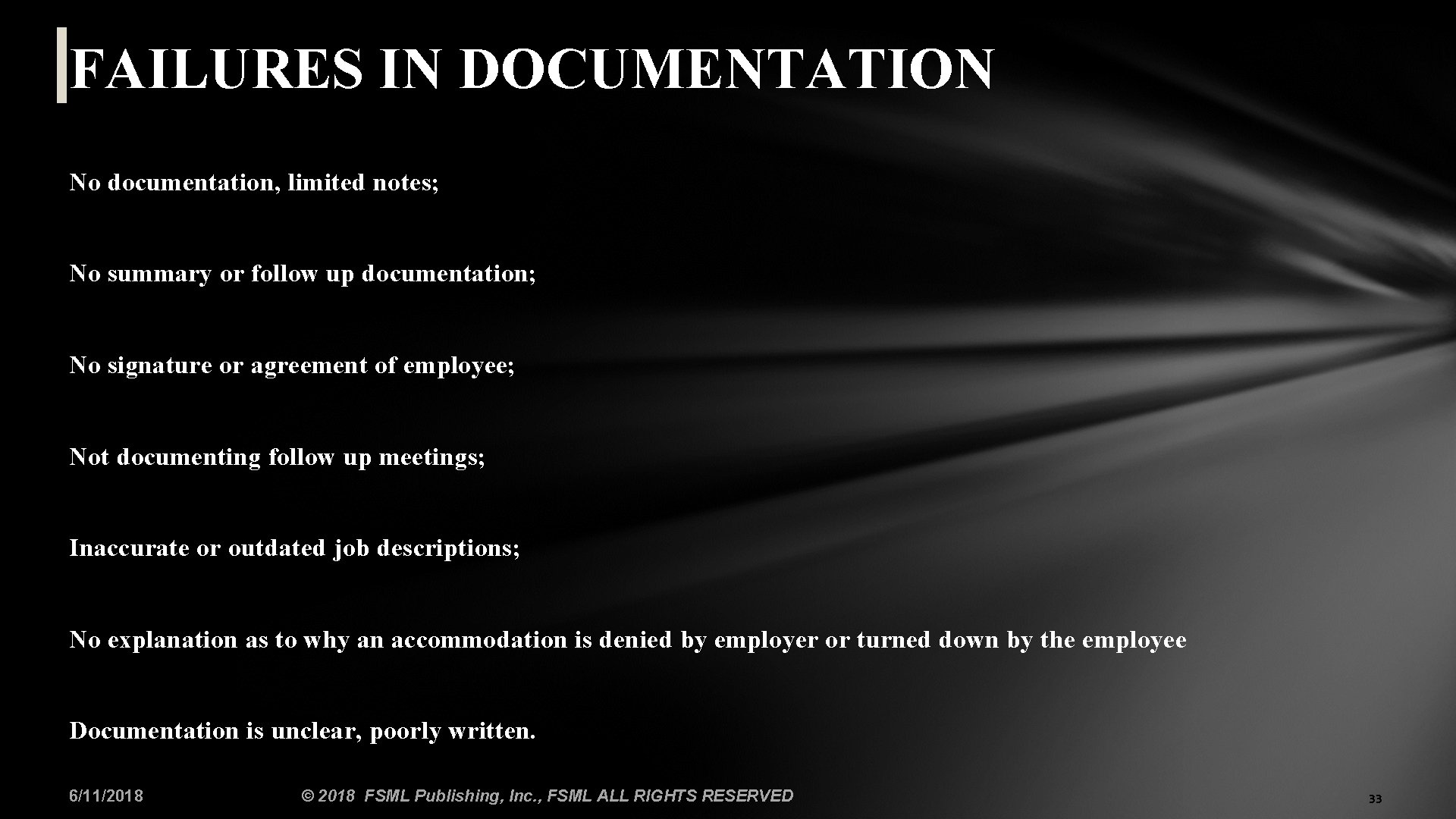 FAILURES IN DOCUMENTATION No documentation, limited notes; No summary or follow up documentation; No