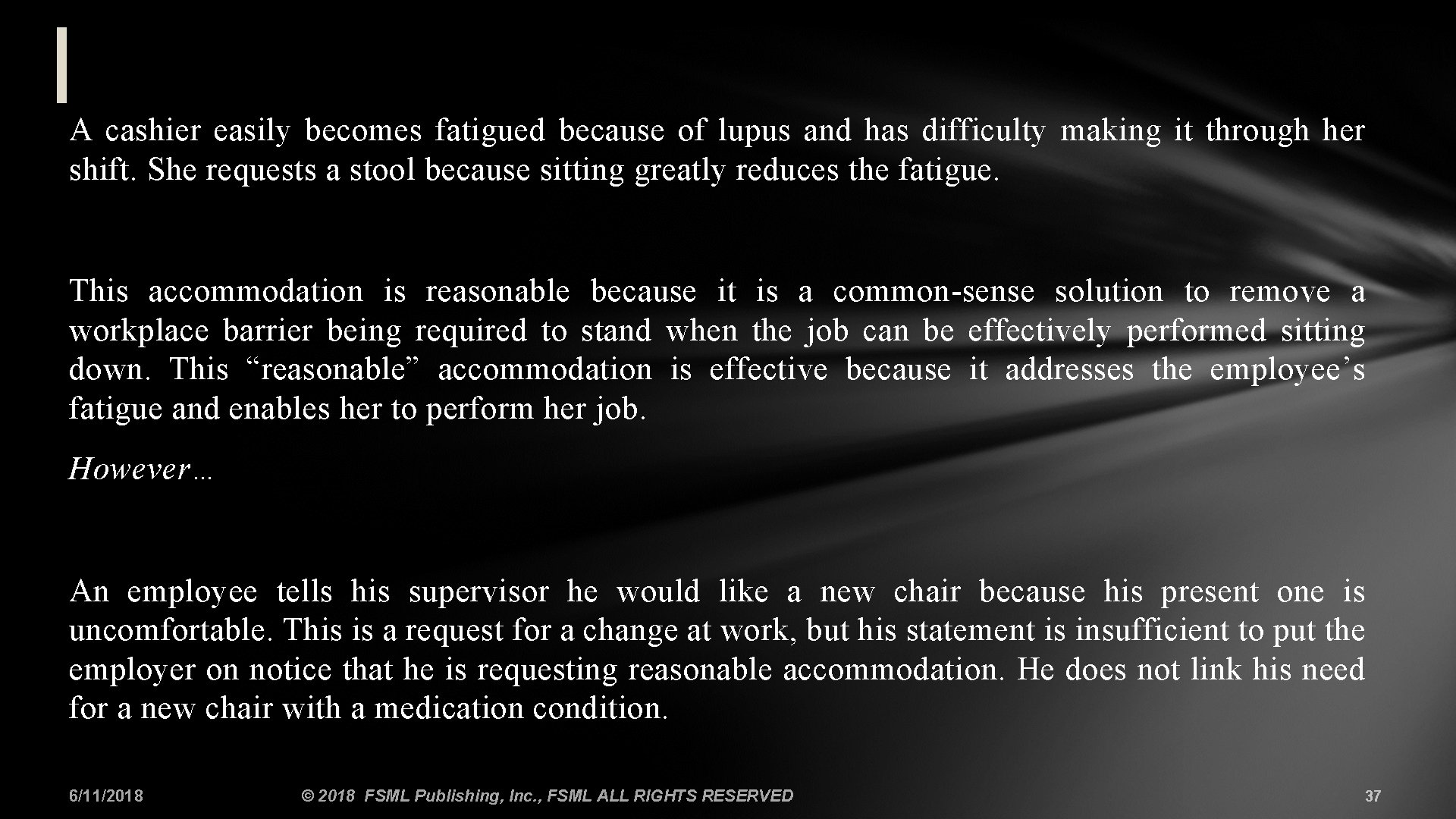 A cashier easily becomes fatigued because of lupus and has difficulty making it through