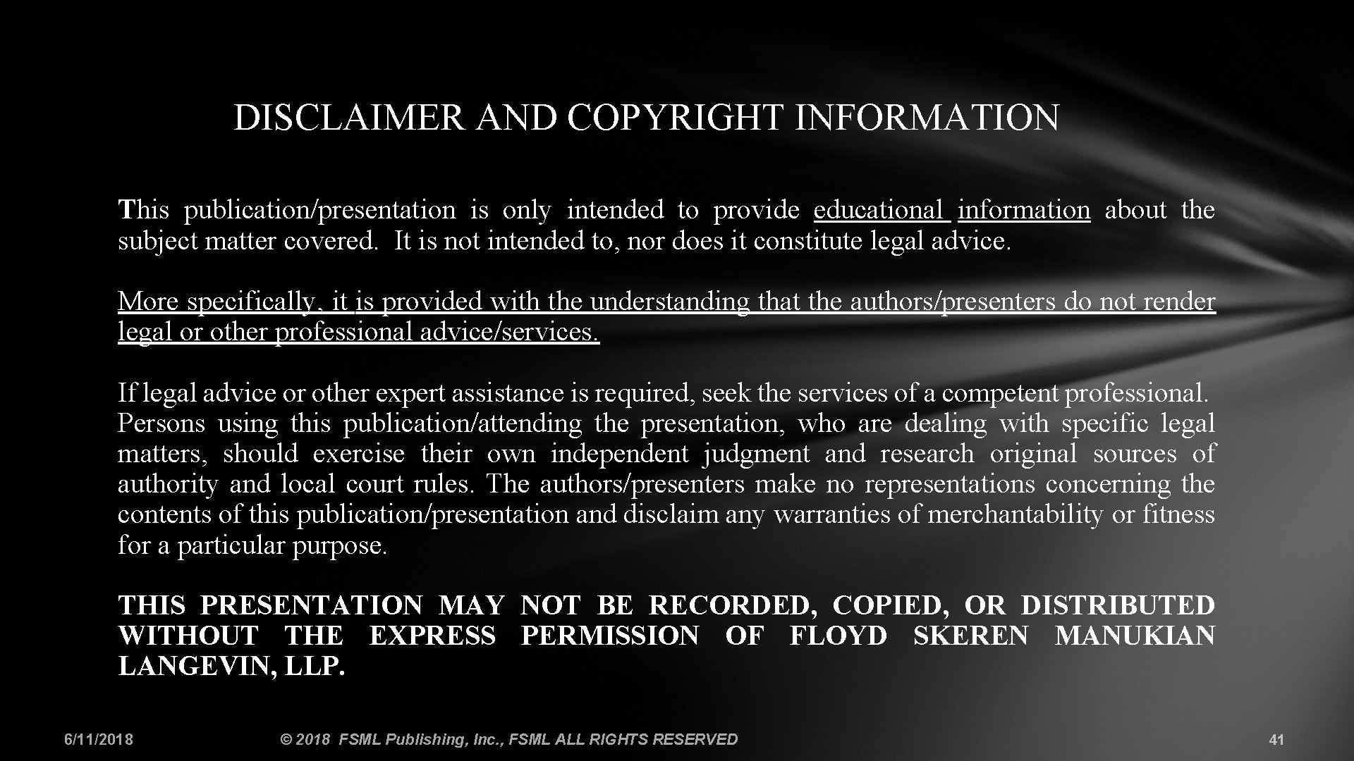 DISCLAIMER AND COPYRIGHT INFORMATION This publication/presentation is only intended to provide educational information about