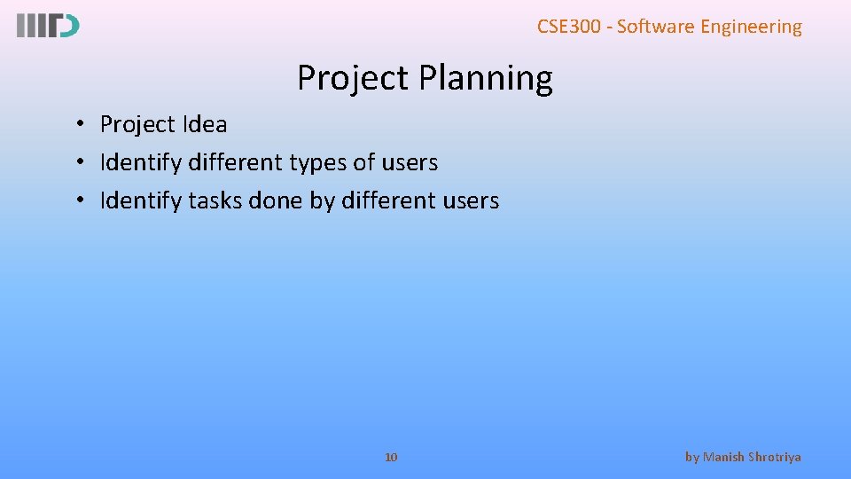 CSE 300 - Software Engineering Project Planning • Project Idea • Identify different types