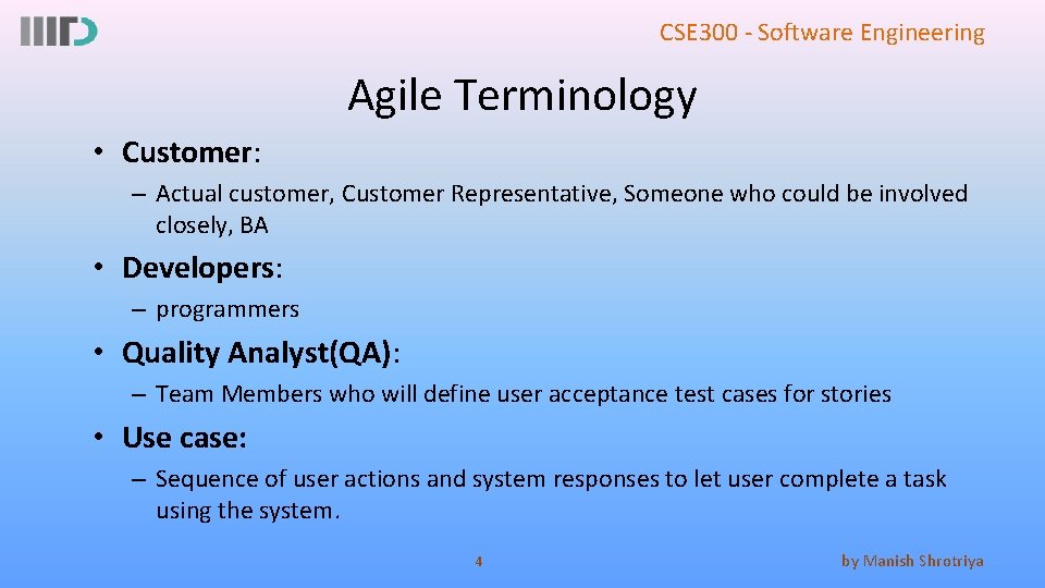 CSE 300 - Software Engineering Agile Terminology • Customer: – Actual customer, Customer Representative,