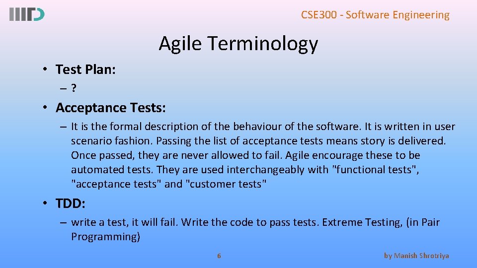 CSE 300 - Software Engineering Agile Terminology • Test Plan: –? • Acceptance Tests: