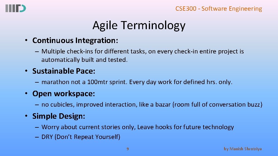 CSE 300 - Software Engineering Agile Terminology • Continuous Integration: – Multiple check-ins for