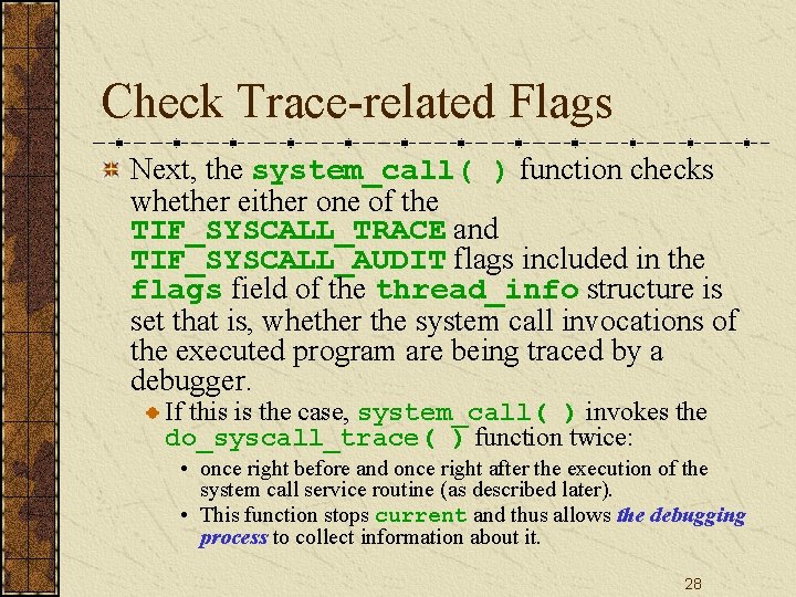Check Trace-related Flags Next, the system_call( ) function checks whether either one of the