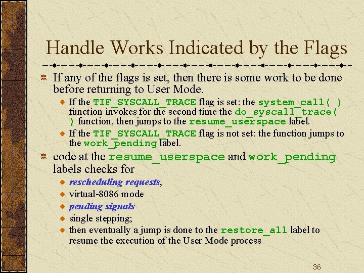 Handle Works Indicated by the Flags If any of the flags is set, then