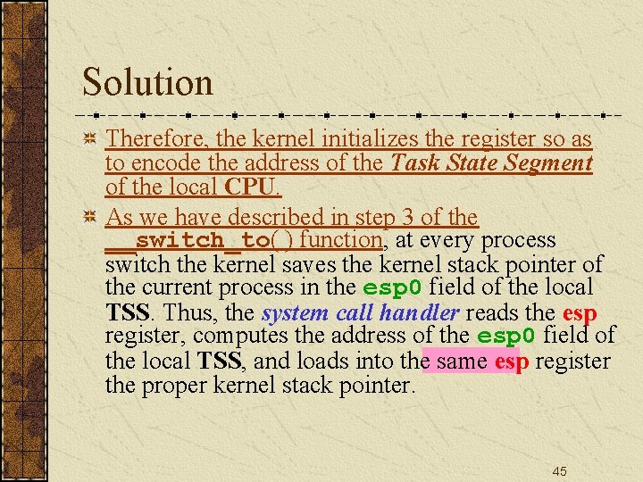 Solution Therefore, the kernel initializes the register so as to encode the address of