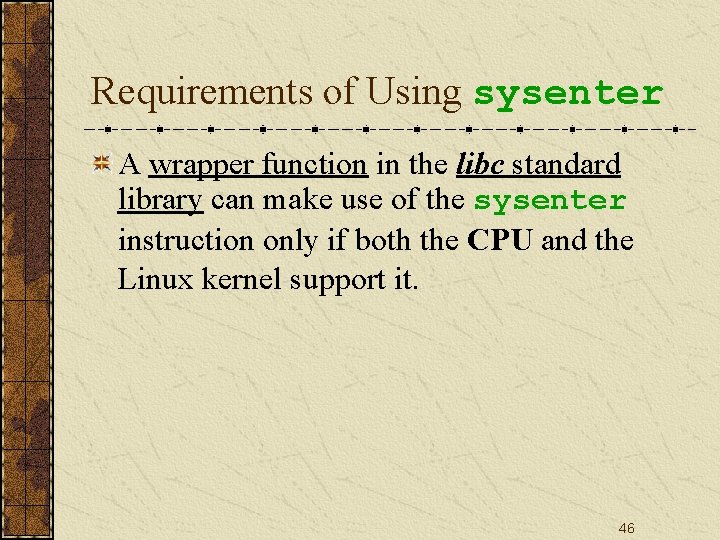 Requirements of Using sysenter A wrapper function in the libc standard library can make