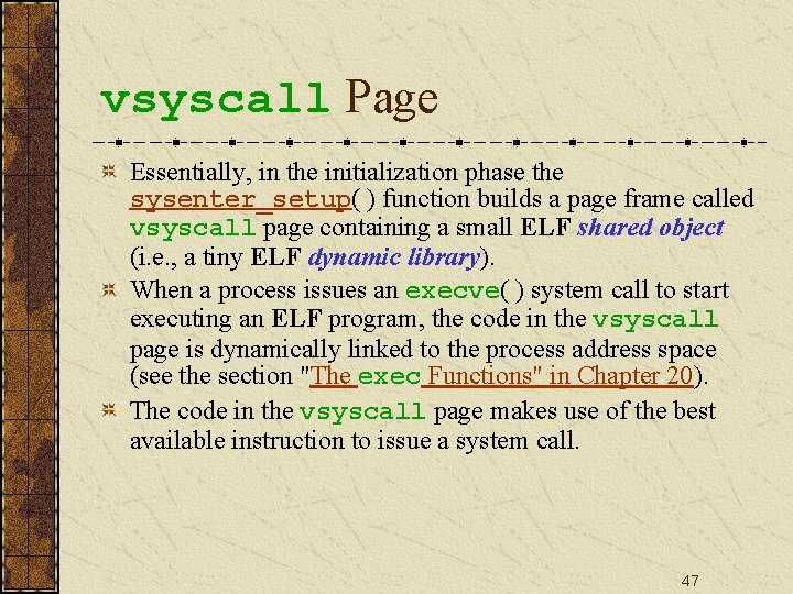 vsyscall Page Essentially, in the initialization phase the sysenter_setup( ) function builds a page
