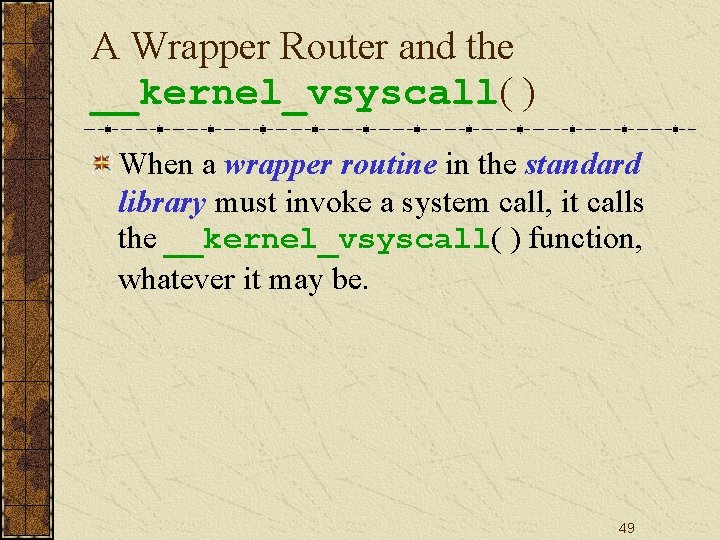 A Wrapper Router and the __kernel_vsyscall( ) When a wrapper routine in the standard
