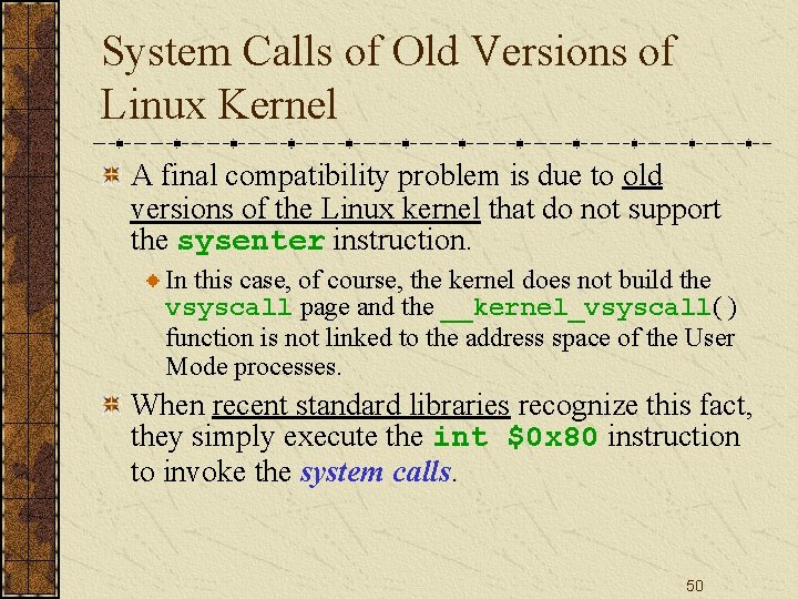 System Calls of Old Versions of Linux Kernel A final compatibility problem is due