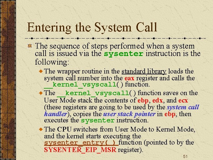 Entering the System Call The sequence of steps performed when a system call is