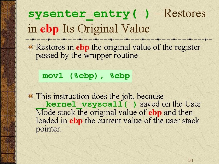 sysenter_entry( ) – Restores in ebp Its Original Value Restores in ebp the original