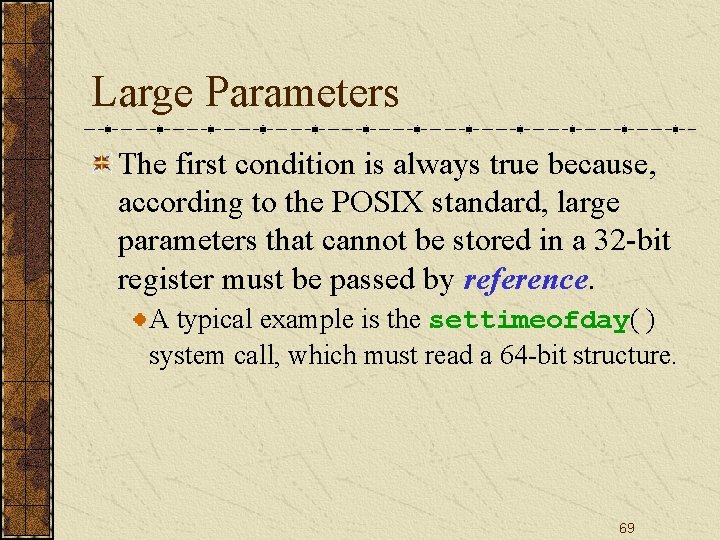 Large Parameters The first condition is always true because, according to the POSIX standard,