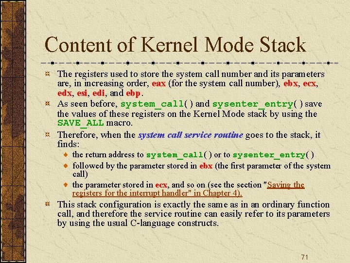 Content of Kernel Mode Stack The registers used to store the system call number