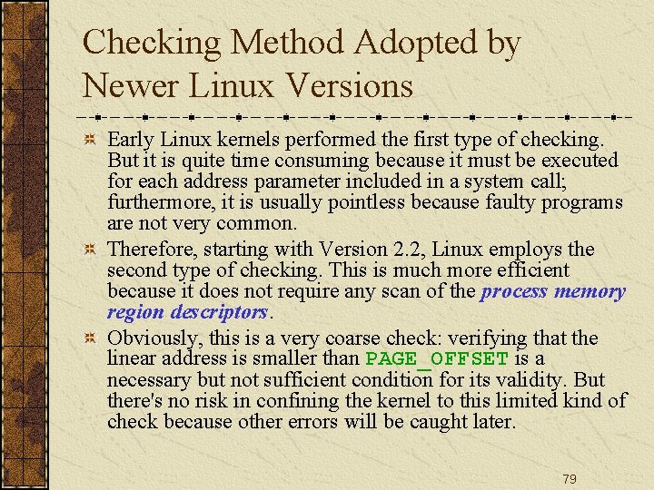 Checking Method Adopted by Newer Linux Versions Early Linux kernels performed the first type