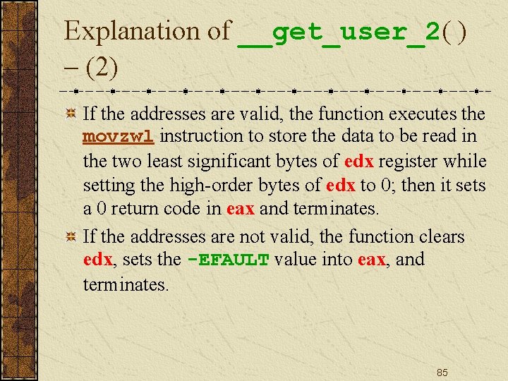 Explanation of __get_user_2( ) – (2) If the addresses are valid, the function executes