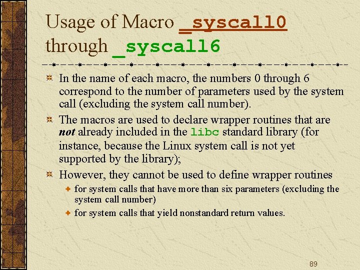 Usage of Macro _syscall 0 through _syscall 6 In the name of each macro,