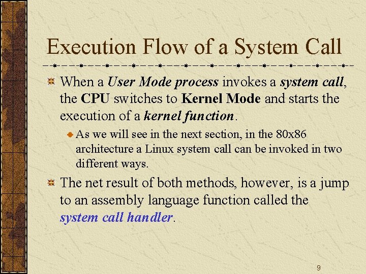 Execution Flow of a System Call When a User Mode process invokes a system