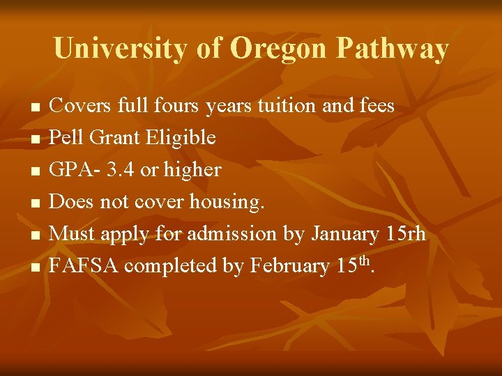 University of Oregon Pathway n n n Covers full fours years tuition and fees