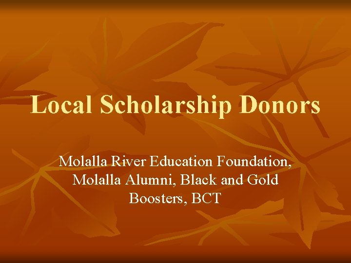 Local Scholarship Donors Molalla River Education Foundation, Molalla Alumni, Black and Gold Boosters, BCT