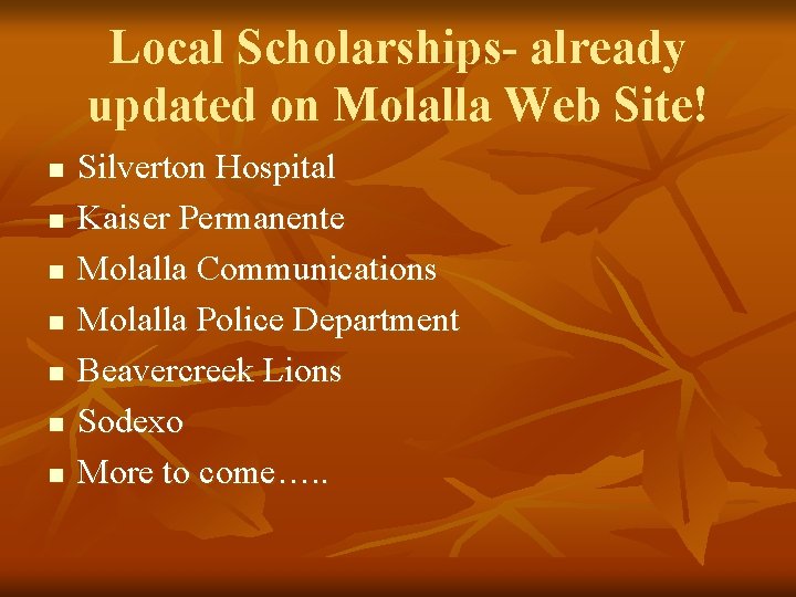 Local Scholarships- already updated on Molalla Web Site! n n n n Silverton Hospital