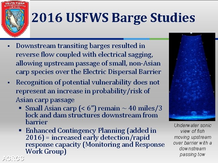 2016 USFWS Barge Studies § § Downstream transiting barges resulted in reverse flow coupled