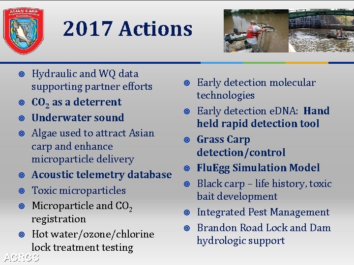 2017 Actions ¥ ¥ ¥ ¥ Hydraulic and WQ data supporting partner efforts CO