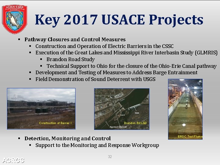 Key 2017 USACE Projects § Pathway Closures and Control Measures § Construction and Operation