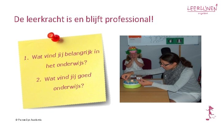De leerkracht is en blijft professional! ngrijk in a l e b j i