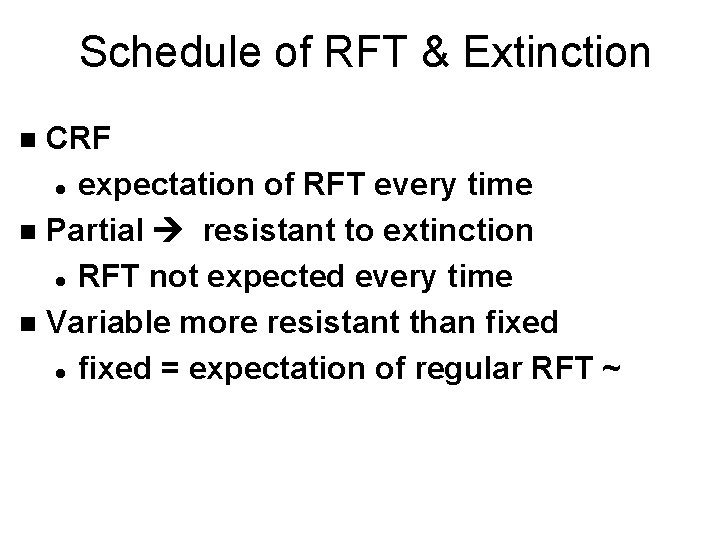 Schedule of RFT & Extinction CRF l expectation of RFT every time n Partial